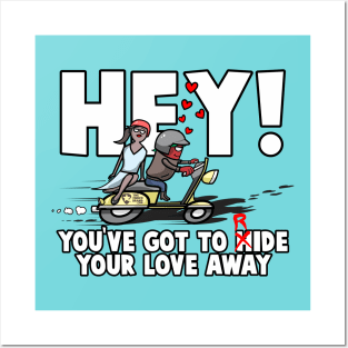 Hey! You've Got To Hide(Ride) Your Love Away Posters and Art